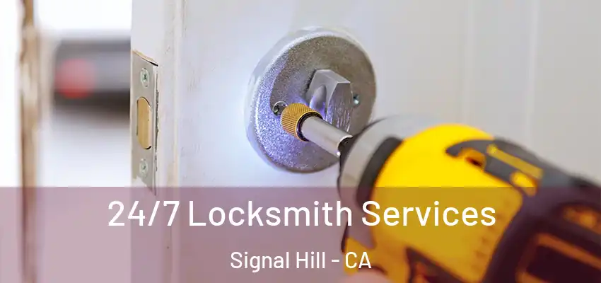  24/7 Locksmith Services Signal Hill - CA