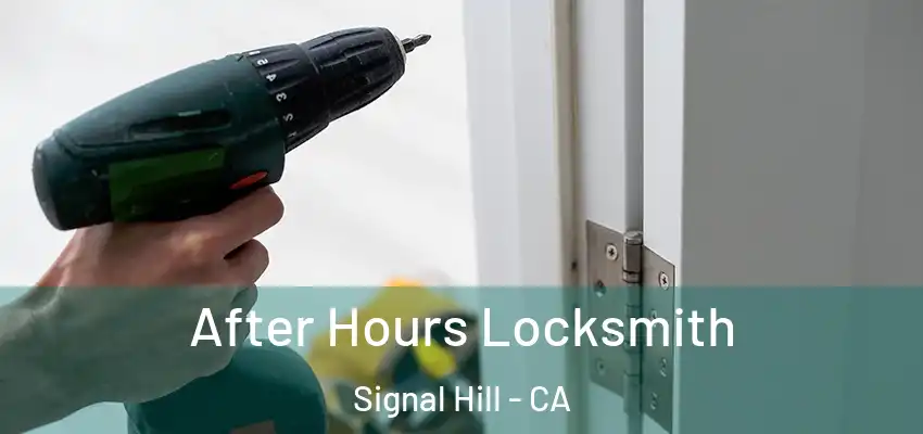  After Hours Locksmith Signal Hill - CA