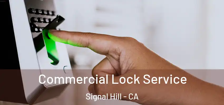  Commercial Lock Service Signal Hill - CA