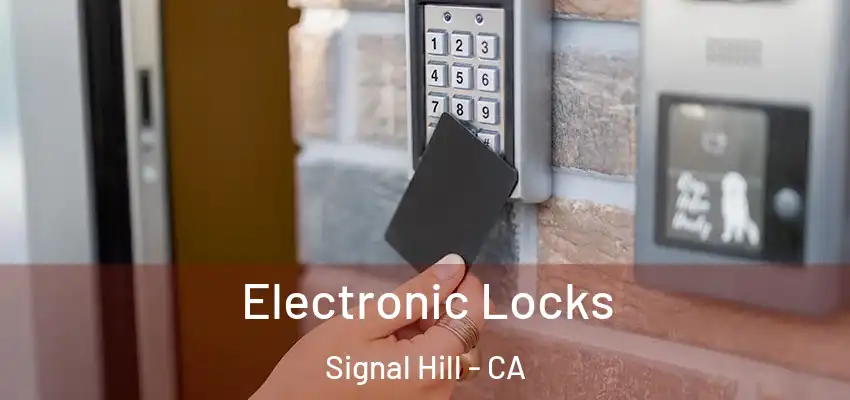  Electronic Locks Signal Hill - CA