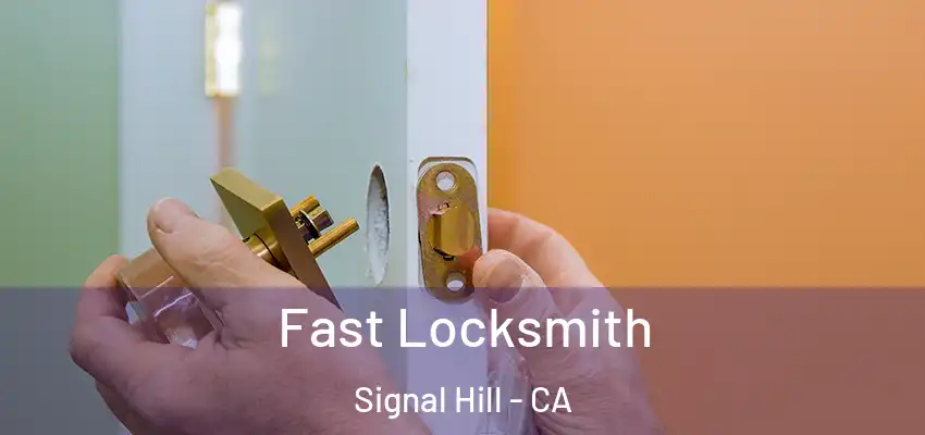  Fast Locksmith Signal Hill - CA