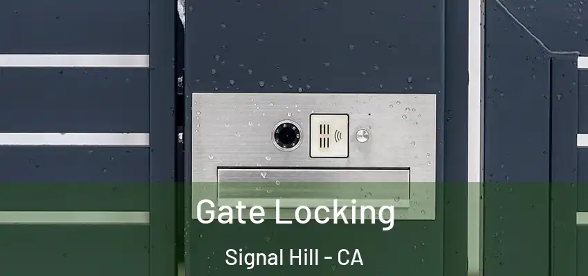  Gate Locking Signal Hill - CA