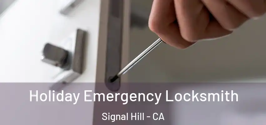 Holiday Emergency Locksmith Signal Hill - CA