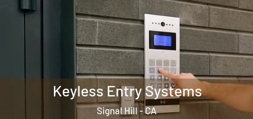  Keyless Entry Systems Signal Hill - CA