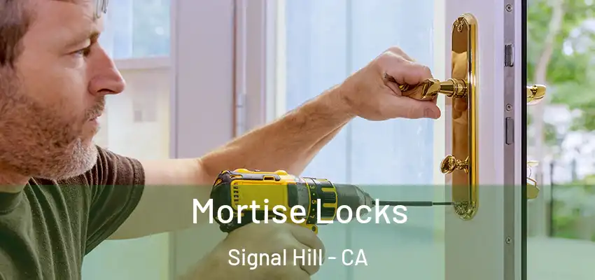  Mortise Locks Signal Hill - CA