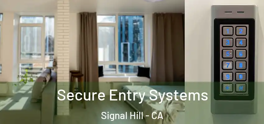  Secure Entry Systems Signal Hill - CA
