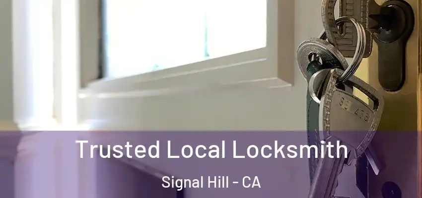  Trusted Local Locksmith Signal Hill - CA